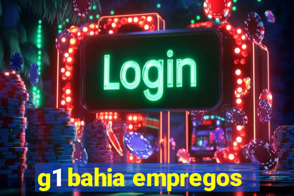 g1 bahia empregos